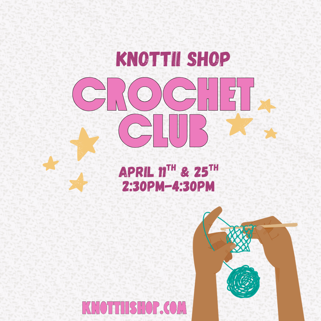 Crochet Club - April 11th and/or 25th