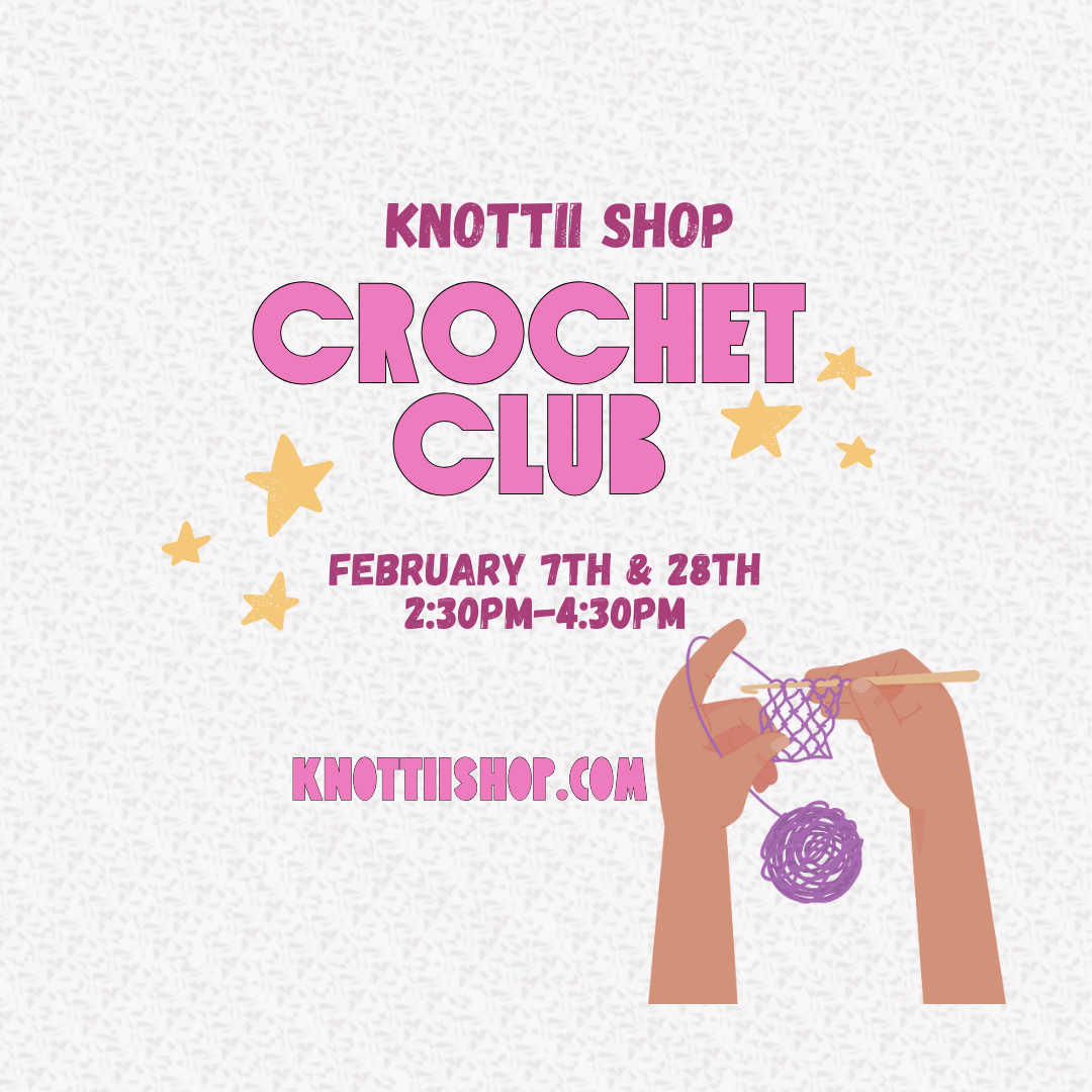 Crochet Club - February 7th and/or 28th