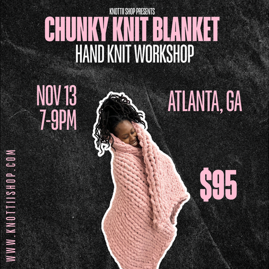 ATLANTA Chunky Knit Blanket November 13th